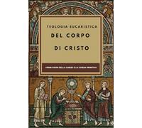 Teologia eucaristica del corpo di Cristo: I primi Padri della Chiesa e la Chiesa primitiva