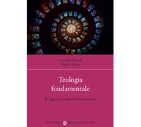 Teologia fondamentale. Il Lógos tra comprendere e credere - 2021