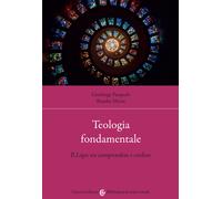 Teologia fondamentale. Il Lógos tra comprendere e credere - Pasquale Gianl...