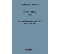 Teologia fondamentale. Vol. 8-1 - Guardini Romano