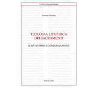 Teologia liturgica dei sacramenti. Vol. 2: Battesimo e confermazione