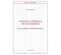 Teologia liturgica dei sacramenti. Vol. 2 - Miralles Antonio