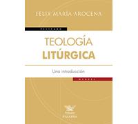 Teología litúrgica : una introducción