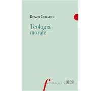Teologia morale - Gerardi Renzo