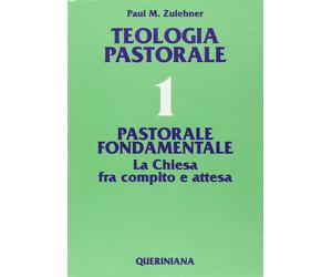 Teologia Pastorale - Paul M. Zulehner - 1992 - Queriniana (Grandi opere)