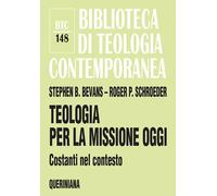 Teologia per la missione oggi. Costanti nel contesto - 2010 - Que