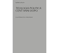 «Teologia politica» cent'anni dopo