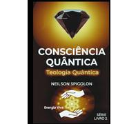 Teologia Quântica: A Dimensão da Teologia da Consciência