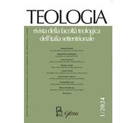 Teologia. Rivista della facoltà teologica dell'Italia settentrionale (2024). Vol. 1