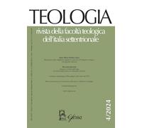 Teologia. Rivista della facoltà teologica dell'Italia settentrionale (2024) (Vol. 4)