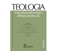Teologia. Rivista della facoltà teologica dell'Italia settentrionale (2025). Vol. 4