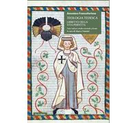 Teologia tedesca. Libretto della vita perfetta. Testo tedesco medio-orientale a fronte
