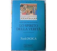 Teologica. Lo spirito della verità (Vol. 3)