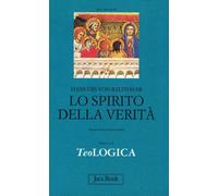 Teologica. Lo spirito della verità (Vol. 3)