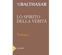 Teologica. Vol. 3: Lo spirito della verità
