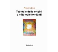 Teologie delle origini e mitologie fondanti