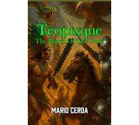 Teopixque: The Blood of the Gods