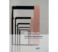 Teoremi immaginari. Discontinuità, sovrapposizioni, ritorni. Catalogo della mostra (Genova, 21 novembre 2019-16 febbraio 2020)