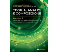 Teoria, analisi e composizione. Con Audio in download. Contrappunto, armonia diatonica e analisi delle forme mono e bipartite. Con ear-training e solfeggio (Vol. 2)