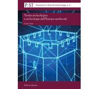 Teoria archeologica e archeologie dell'Europa medievale