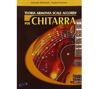 Teoria, armonia, scale, accordi per chitarra - Martinelli Samuele, Pertico...