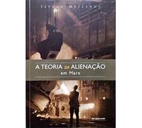 Teoria Da Alienacao Em Marx, A