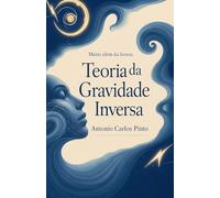 Teoria da Gravidade Inversa: 1