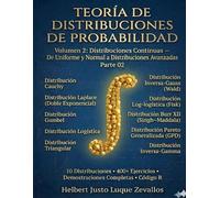 Teoría de Distribuciones de Probabilidad Volumen 2: Distribuciones Continuas de Uniforme y Normal a Distribuciones Avanzadas Parte 02: 4