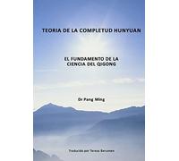 Teoría de la Completud Hunyuan: El Fundamento de la Ciencia del Qigong