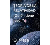 TEORIA DE LA RELATIVIDAD. ¿Quién tiene razón?