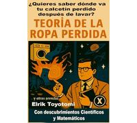 Teoría de la Ropa Perdida: Textilia 7: El misterio científico-absurdo del calcetín desaparecido y otras teorías domésticas inter dimensionales