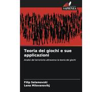 Teoria dei giochi e sue applicazioni: Analisi del terrorismo attraverso la teoria dei giochi