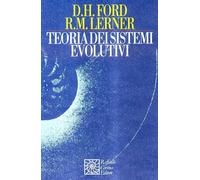 Teoria dei sistemi evolutivi - Ford Donald H., Lerner Richard