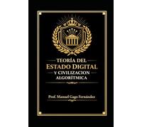 TEORÍA DEL ESTADO DIGITAL Y CIVILIZACIÓN ALGORÍTMICA