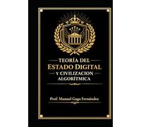 TEORÍA DEL ESTADO DIGITAL Y CIVILIZACIÓN ALGORÍTMICA
