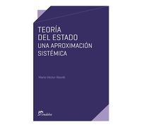 Teoria Del Estado Una Aproximacion Sistemica (Material De Catedra Facultad De Derecho)
