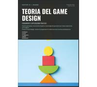 Teoria del Game Design: Fondamenti e Applicazioni Pratiche