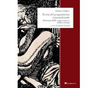 Teoria del pragmatismo trascendentale. Dottrina della conoscenza e della volontà