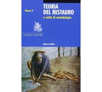 Teoria del restauro e unità di metodologia (Vol. 2)