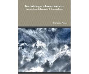 Teoria del sogno e dramma musicale. La metafisica della musica di Schopenhauer