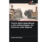 Teoria della dipendenza e del sottosviluppo: Un discorso sulla Nigeria