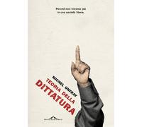 Teoria della dittatura. Preceduto da «Orwell e l'impero di Maastricht»