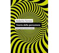 Teoria della percezione. Umani, animali, macchine e culture