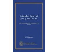 Teoria della poesia e delle belle arti di Aristotele: con testo critico e traduzione della Poetica