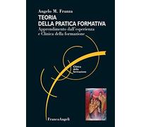 Teoria della pratica formativa. Apprendimento dall'esperienza e clinica della formazione