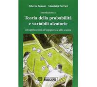 Teoria della probabilità e variabili aleatorie. Con applicazioni all’ingegneria e alle scienze