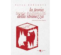 TEORIA DELLA STRANEZZA (LA) - Horáková Pavla - 2020 - Miraggi Edizioni