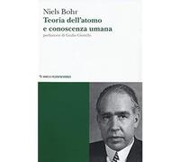 Teoria dell'atomo e conoscenza umana [Paperback] [Feb 15, 2018] Bohr, Niels; Gio