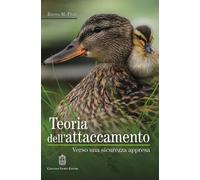 Teoria dell'attaccamento. Verso una sicurezza appresa - Fear Rhona M.