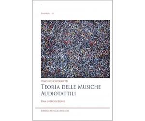 Teoria Delle Musiche Audiotattili | Manuale Avanzato di Teoria Musicale per Studenti e Ricercatori Insegnanti | Introduzione Musicologia Contemporanea Jazz Pop Rock World Creatività XX Secolo
